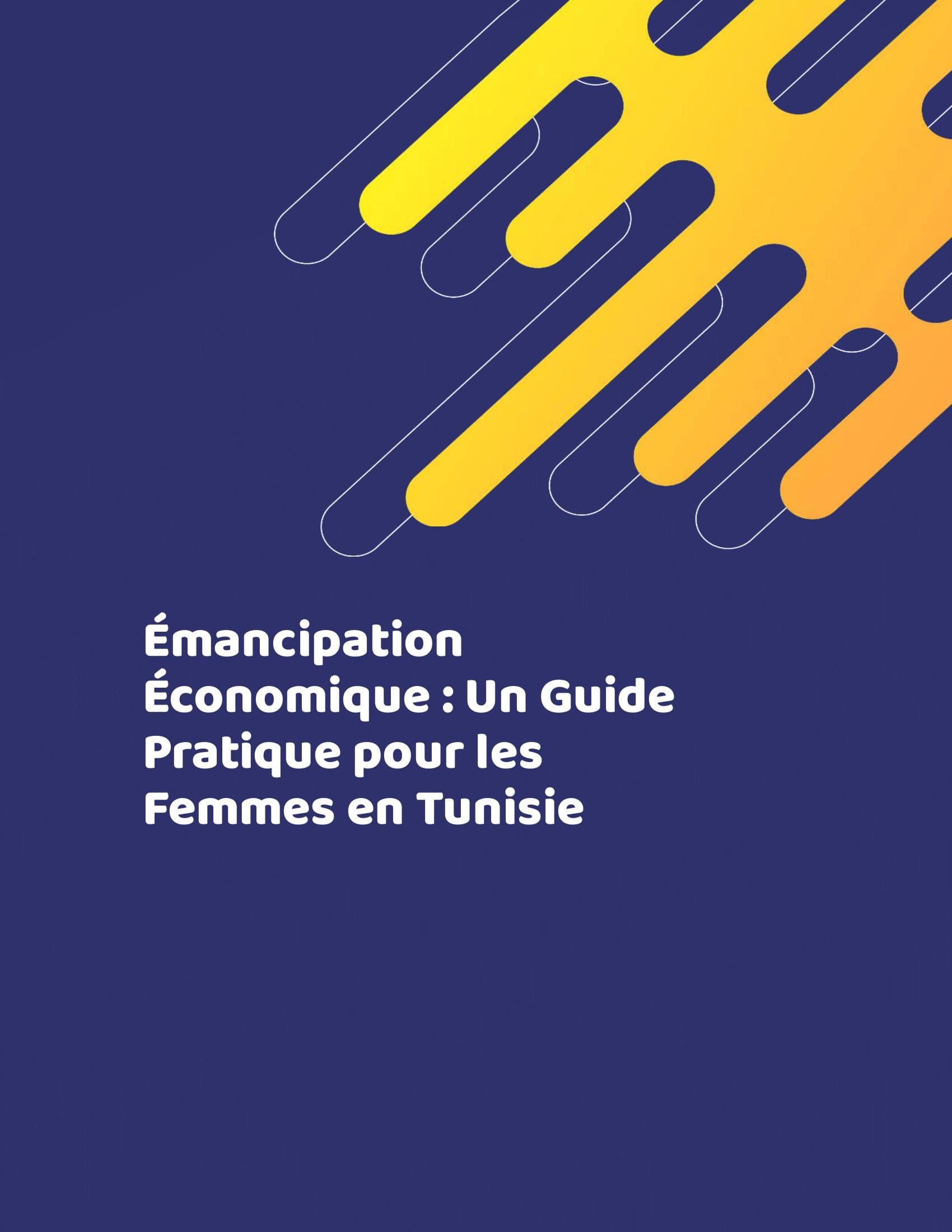 Émancipation Économique : Un Guide Pratique pour les Femmes en Tunisie