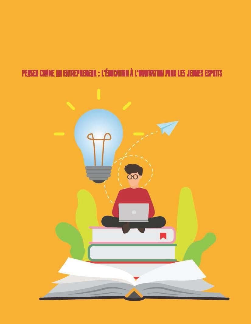 Penser comme un entrepreneur : L'éducation à l'innovation pour les jeunes esprits